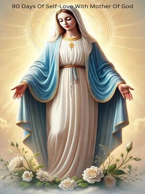 cover image of 90 Days of Self-Love With Mother of God